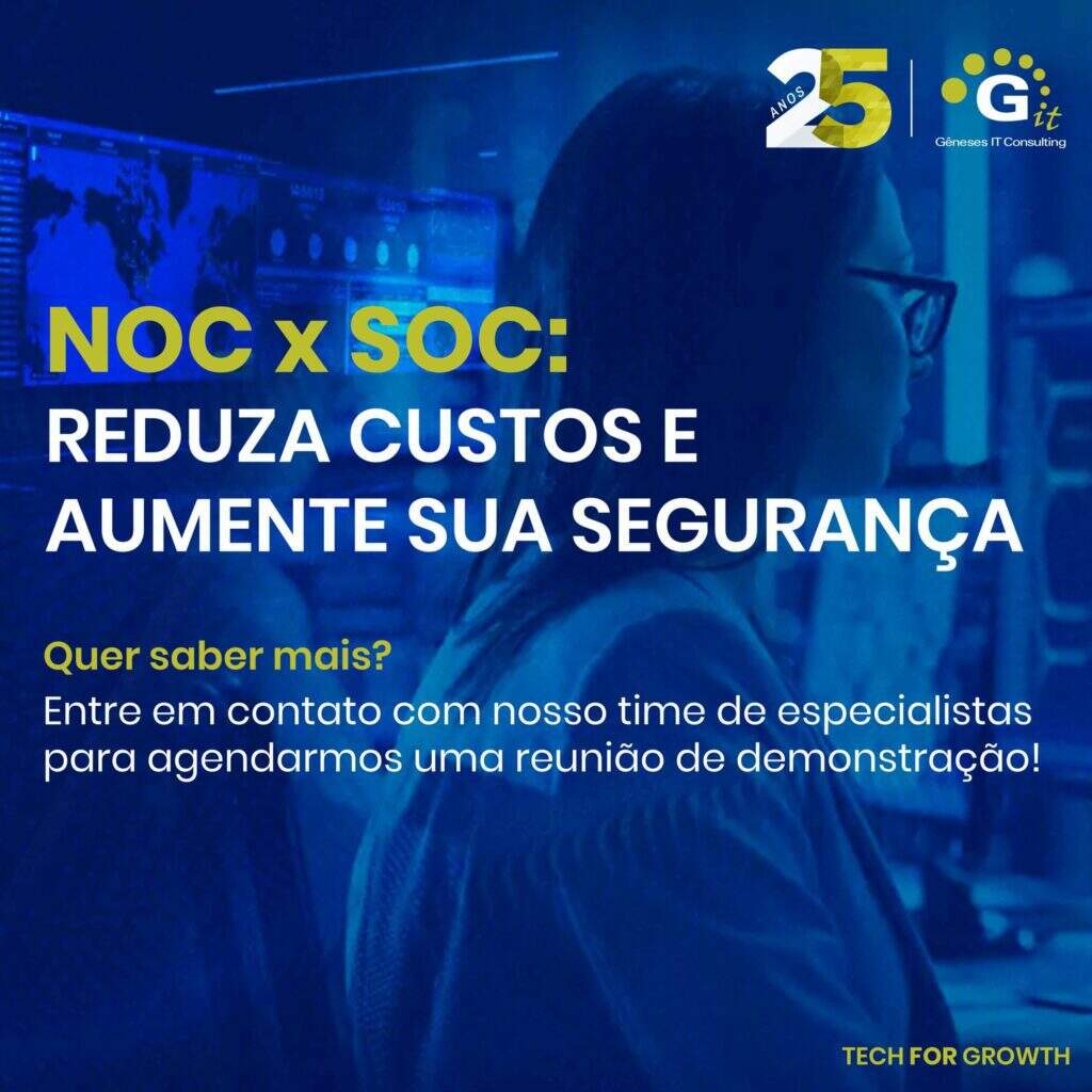 NOC x SOC – Prevenção e Proatividade para a sua empresa