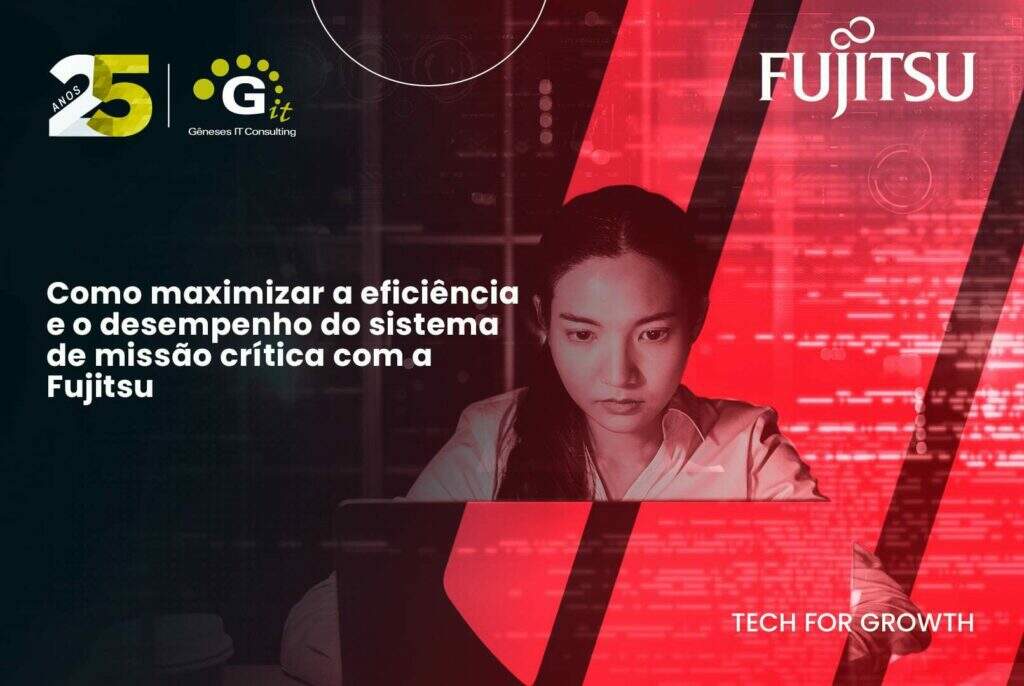 Como maximizar a eficiência e o desempenho do sistema de missão crítica com a Fujitsu