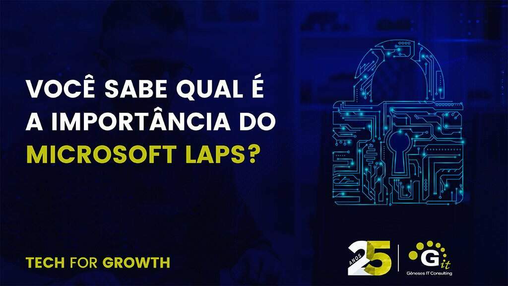 Palavra do Especialista – Microsoft LAPS