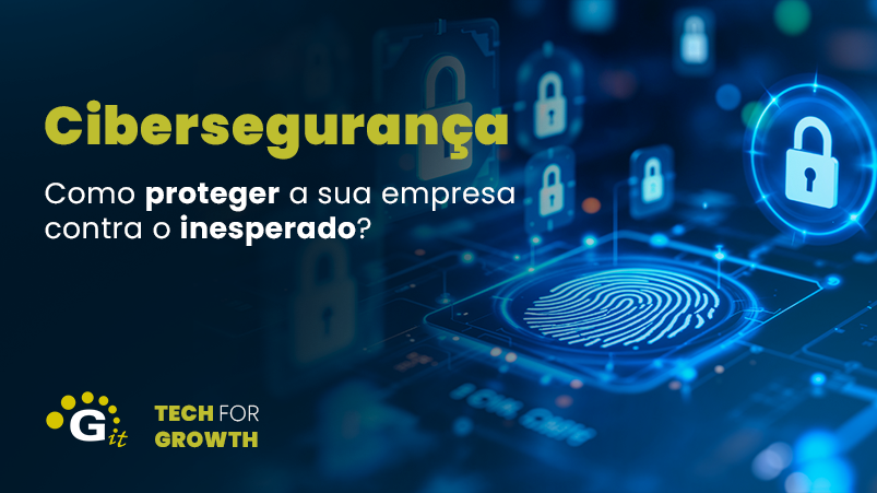 Cibersegurança: como proteger sua empresa contra o inesperado